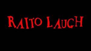 Raito Laugh