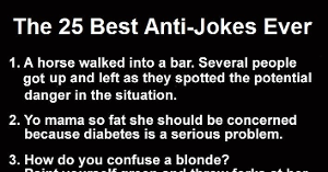 25 Of The Best Anti-Jokes Ever. #12 Is Gold.