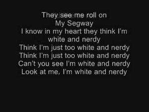 White and Nerdy by Weird Al Yankovic [lyrics]