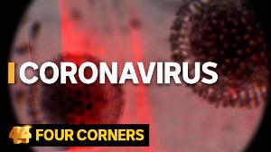 Coronavirus: How the deadly epidemic sparked a global emergency | Four Corners