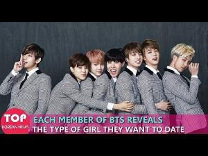 Each member of BTS reveals the type of girl they want to date