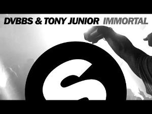 DVBBS & Tony Junior - Immortal (Original Mix)