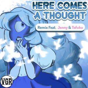 Steven Universe - Here Comes a Thought (Remix feat. Jenny & Tofuku) by VideoGameRemixes - Listen to music