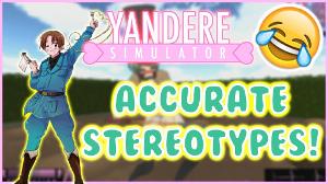 ACCURATE STEREOTYPES - AniPlay Yandere Simulator