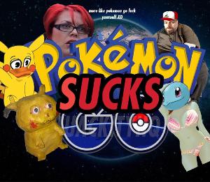 POKEMON GO SUCKS!!!