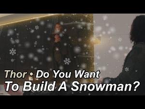 Thor • Do You Want To Build A Snowman?