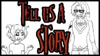 Tell Us a Story!
