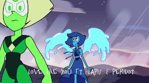 Love Like You/Nothing Like You ft. Lapis Lazuli & Peridot (Steven Universe Parody)