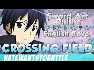 Sword Art Online - Crossing Field (1st Opening) [English Cover] - NateWantsToBattle