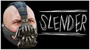 Bane Plays Slender