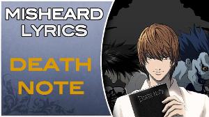 Misheard Lyrics - Death note (Op 2)