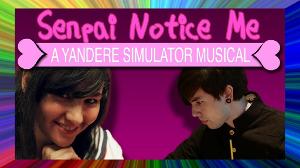 Senpai Notice Me: A Yandere Simulator Musical (feat. SparrowRayne & Nathan Sharp)