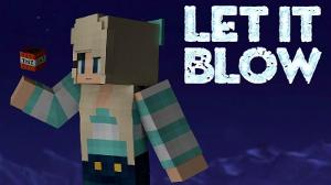 "Let It Blow" - A Minecraft Parody of Frozen's Let It Go