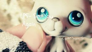 LPS- See You Again -Music Video (For Friends)