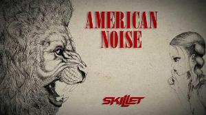 Skillet - "American Noise" (Lyric Video)