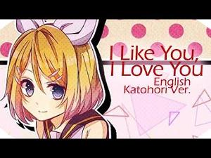 I Like You, I Love You (English Cover - Katohori Mix) 【Frog】