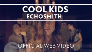 Echosmith - Cool Kids [Official Web Video]