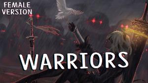 Nightcore - Warriors - 2WEI (Female Version)