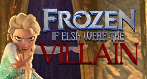 IF ELSA WERE THE VILLAIN OF FROZEN (SPOILERS)