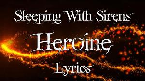 Sleeping With Sirens - Heroine Lyrics