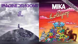 On Top Of The World vs Lollipop - Imagine Dragons & Mika (Mashup)