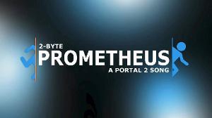 Portal 2 Song - Prometheus