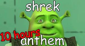 shrek anthem 10 hours (shrek is love, shrek is life)