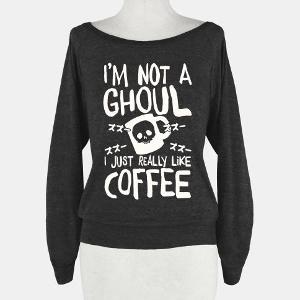 I'm Not A Ghoul I Just Really Like... | T-Shirts, Tank Tops, Sweatshirts and Hoodies | HUMAN