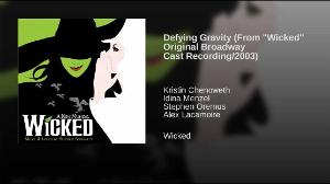 Defying Gravity (From "Wicked" Original Broadway Cast Recording/2003)