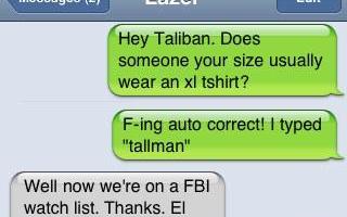 How has autocorrect turned on you? One example is when my friend was texting one of her friends and he asked her something.When she typed 'No' it autocorrected to 'Yes' and that become the most awkward week and few days yet.