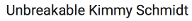 Do you watch Unbreakable Kimmy Schmidt? It's a show I've been binge-watching on youtube. I want to know if anyone else watches it.