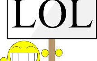 Why do people say LOL? Really, your not laughing out loud! OMG is fine if it means Our Migrating Geese but really, lol? When your standing right next to someone? They can tell if your laughing you know!