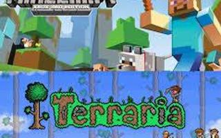 Who likes Minecraft and Terraria? Which one is better? i can't choose!