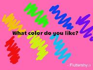 What's your favourite color? What color do you like red,pink,purple,blue,black etc.