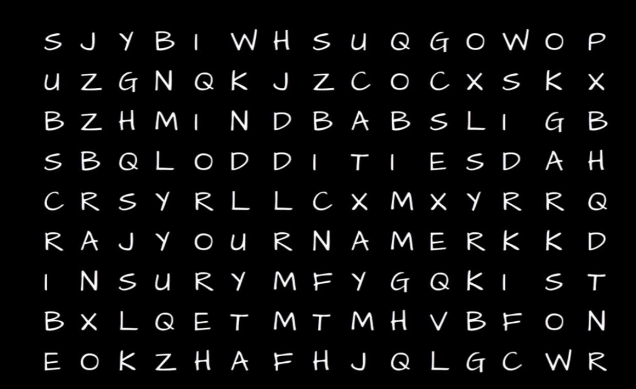 Can you find your name in the crossword? It's easier then you think. I insure you that your name is there. Don't tell the answer when you find it!