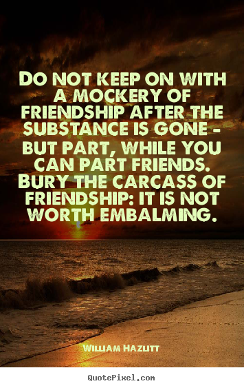 Lies, friendship is everything