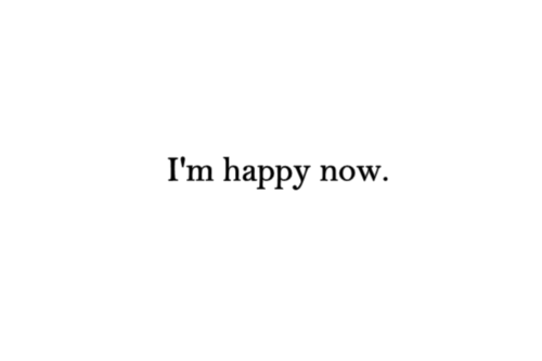 Best part? I'm not happy for someone else. I'm happy with myself. I love myself, finally.