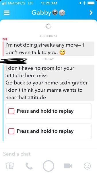 So see this chick right here? I denied her offer for a streak and she lost her shit