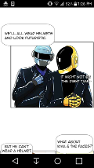 I WAS READING THIS WEBCOMIC AND IT HAD DAFT PUNK AND IT HAS A LYRIC FROM SMTH ABT US EEEEEEEEEEEEEEE