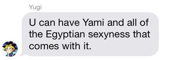 The greatness of friends. They let you have dibs on your anime crush. (Yugi=Peanutbutter625)