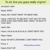 I BET HAZEL ISN'T A VIRGIN! XD