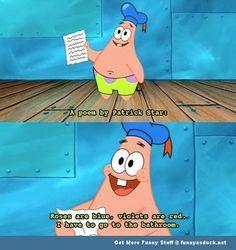 It says: "A poem by Patrick Star. Roses are blue, violets are red. I have to go to the bathroom."